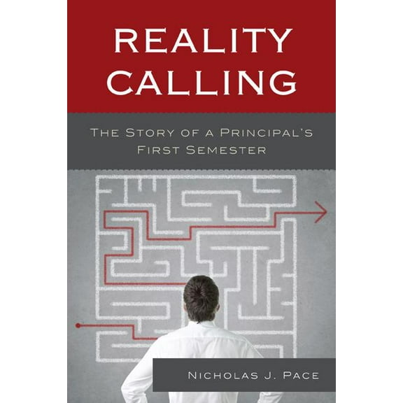 Reality Calling: The Story of a Principal's First Semester, (Paperback)