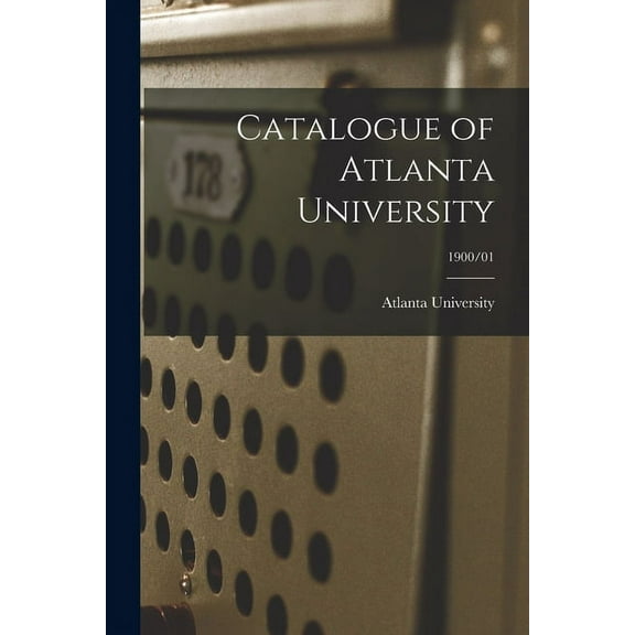 Catalogue of Atlanta University; 1900/01 (Paperback)