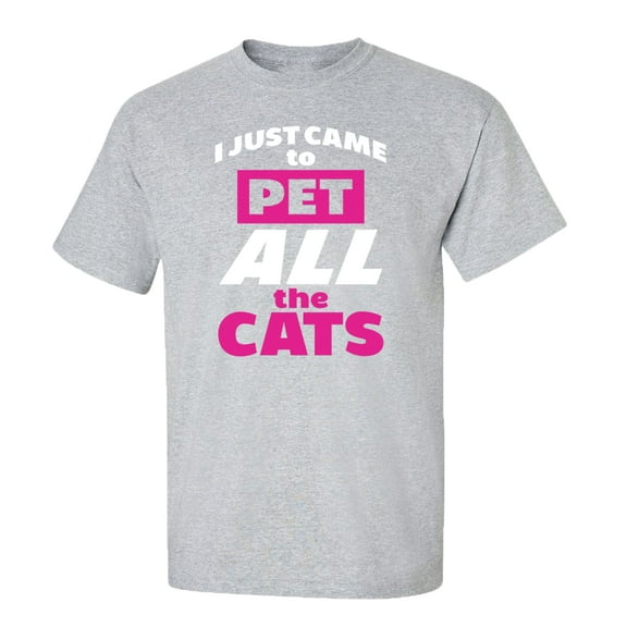I Just Came to Pet All The Cats Adult Short Sleeve T-Shirt-Sports Gray-Small