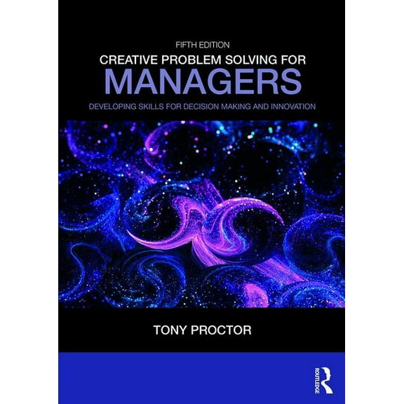 Creative Problem Solving for Managers: Developing Skills for Decision Making and Innovation, (Paperback)