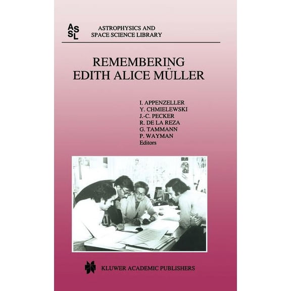 Astrophysics and Space Science Library Remembering Edith Alice MÃ¼ller, Book 222, (Hardcover)