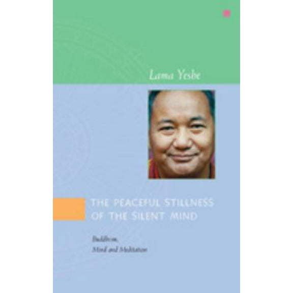 Pre-Owned The Peaceful Stillness of the Silent Mind: Buddhism, Mind and Meditation (Paperback) 1891868144 9781891868146