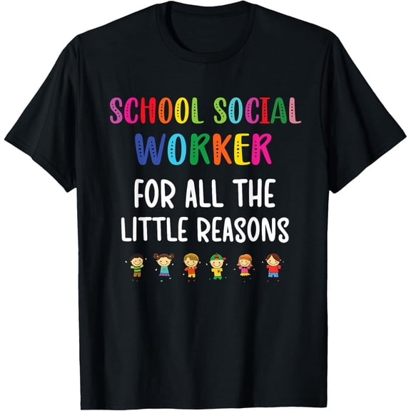 All The Little Reasons School Social Worker Appreciation T-Shirt