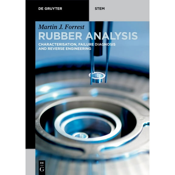 de Gruyter Stem Rubber Analysis: Characterisation, Failure Diagnosis and Reverse Engineering, (Paperback)