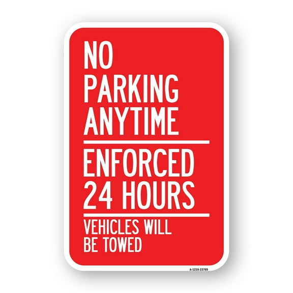 No Parking Anytime - Enforced 24 Hours Vehicles Will Be Towed | 12" X 18" Heavy-Gauge Aluminum Rust Proof Parking Sign | Protect Your Business & Municipality | Made in The USA