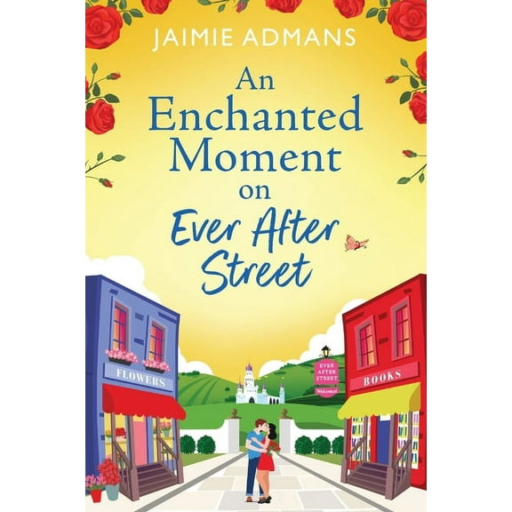 An Enchanted Moment on Ever After Street, (Paperback)