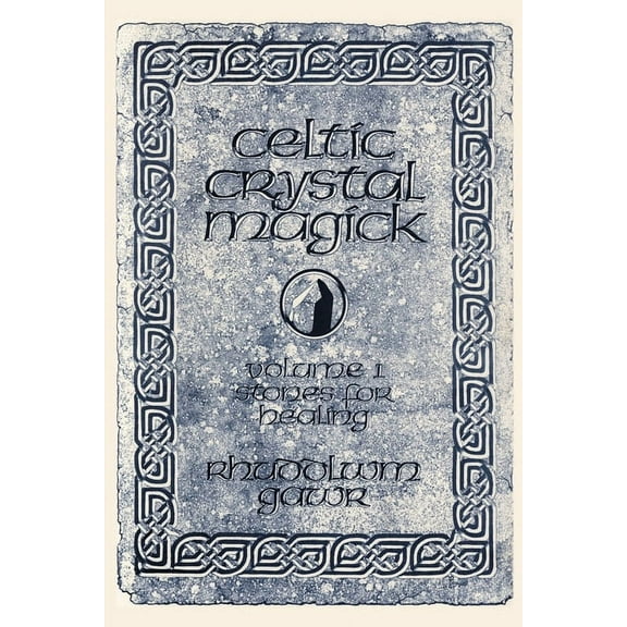 Celtic Crystal Magick: Volume One Stones for Healing, (Paperback)