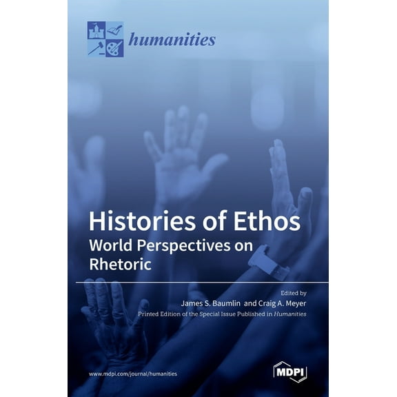 Histories of Ethos: World Perspectives on Rhetoric, (Hardcover)