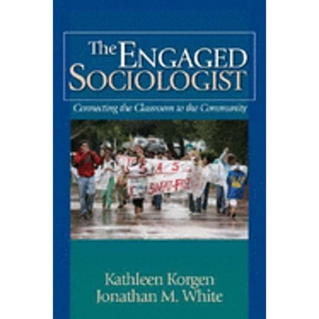 Pre-Owned The Engaged Sociologist: Connecting the Classroom to the Community (Paperback) 1412936594 9781412936590