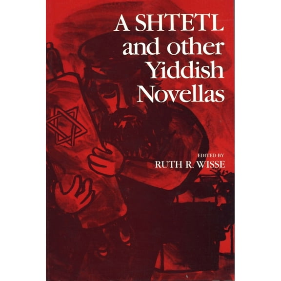 A Shtetl and Other Yiddish Novellas, (Paperback)