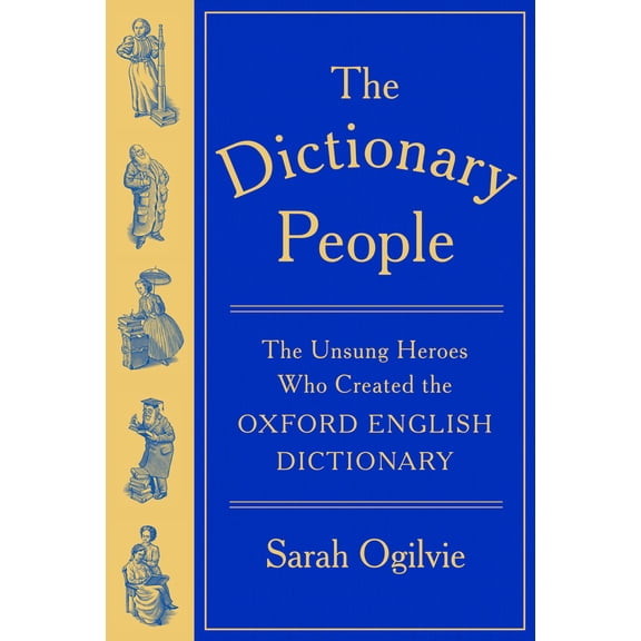 Pre-Owned The Dictionary People: The Unsung Heroes Who Created the Oxford English Dictionary (Hardcover) 0593536401 9780593536407