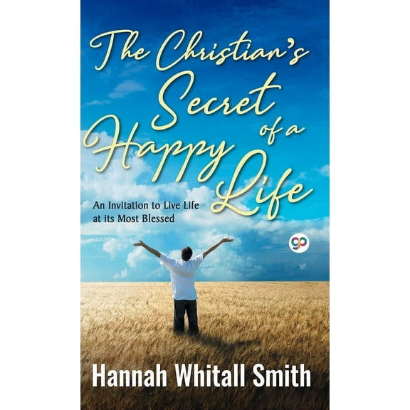 The Christian's Secret of a Happy Life, (Hardcover)