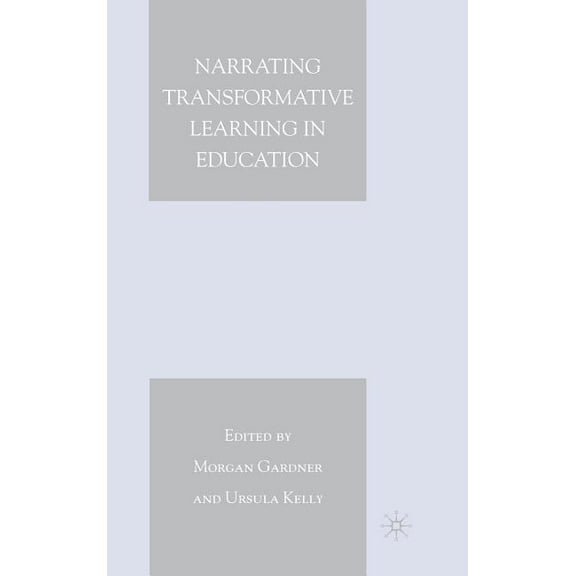 Narrating Transformative Learning in Education, (Hardcover)