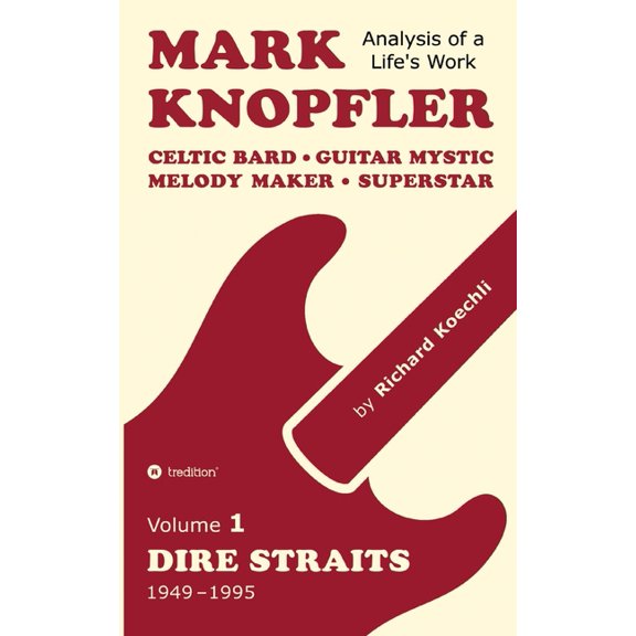 Mark Knopfler (Volume 1, Dire Straits) - the real 500-page book: Celtic Bard, Guitar Mystic, Melody Maker, Superstar - M, (Paperback)