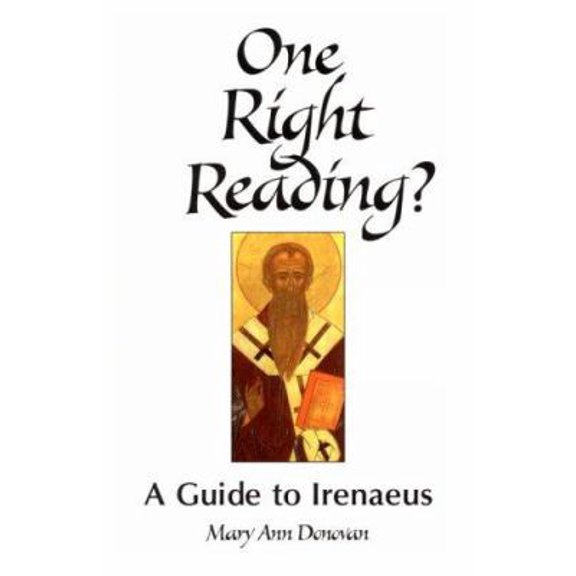 Pre-Owned One Right Reading?: A Guide to Irenaeus (Paperback) 081465875X 9780814658758