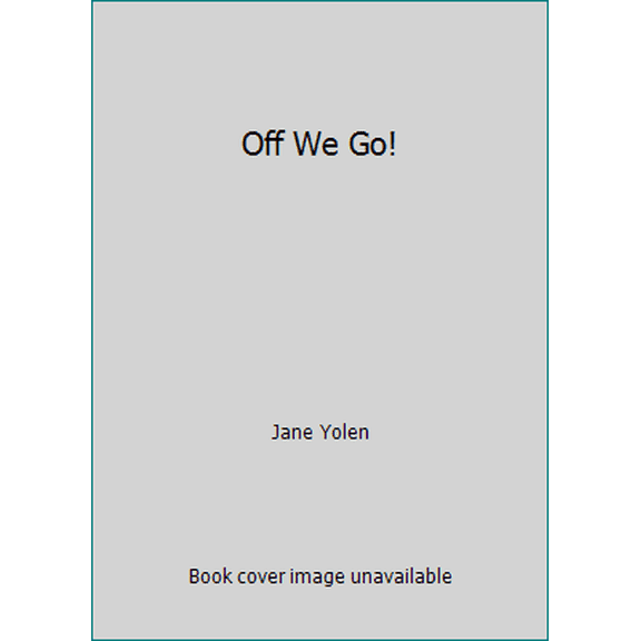 Pre-Owned Off We Go! (Paperback) 0439234123 9780439234122