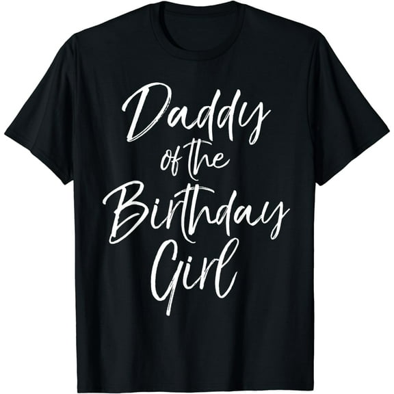 Daddy of the Birthday Girl Shirt for Men Father Dad Party