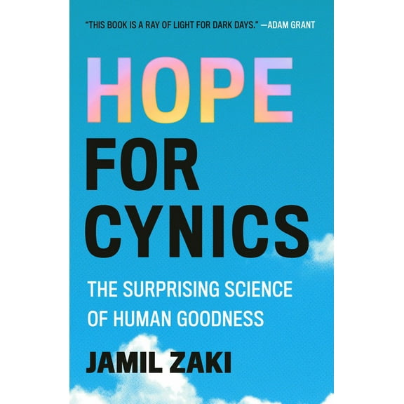 Hope for Cynics: The Surprising Science of Human Goodness (Paperback)