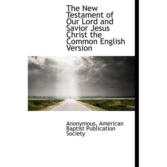 The New Testament of Our Lord and Savior Jesus Christ the Common English Version (Hardcover)