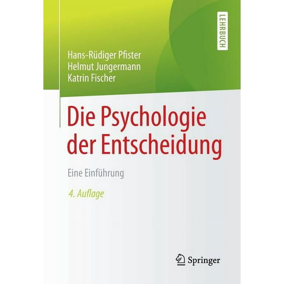 Die Psychologie Der Entscheidung: Eine EinfÃ¼hrung, (Paperback)
