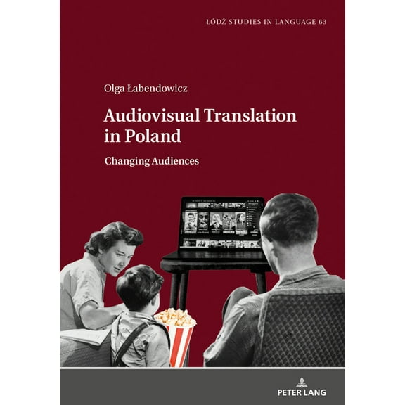 Lodz Studies in Language: Audiovisual Translation in Poland: Changing Audiences (Hardcover)