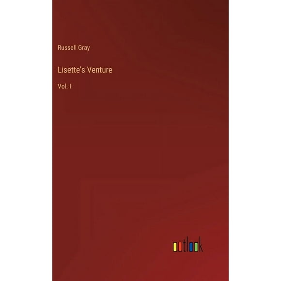 Lisette's Venture : Vol. I (Hardcover)