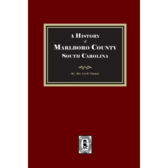 A History of Marlboro County, South Carolina, (Paperback)