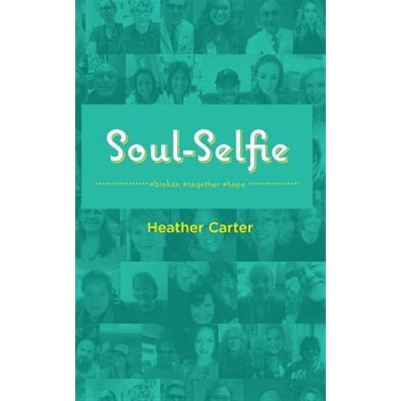 Pre-Owned Soul-Selfie: #broken #together #hope Paperback - USED