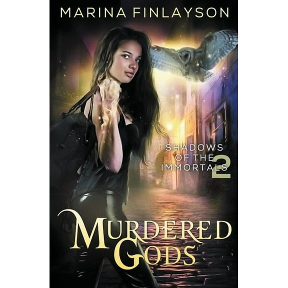 Shadows of the Immortals Murdered Gods, Book 2, (Paperback)