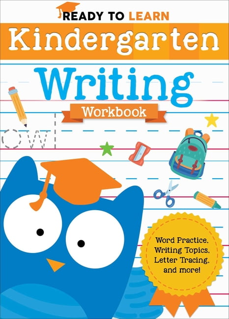 Ready to Learn: Ready to Learn: Kindergarten Writing Workbook : Word Practice, Writing Topics, Letter Tracing, and More! (Paperback)