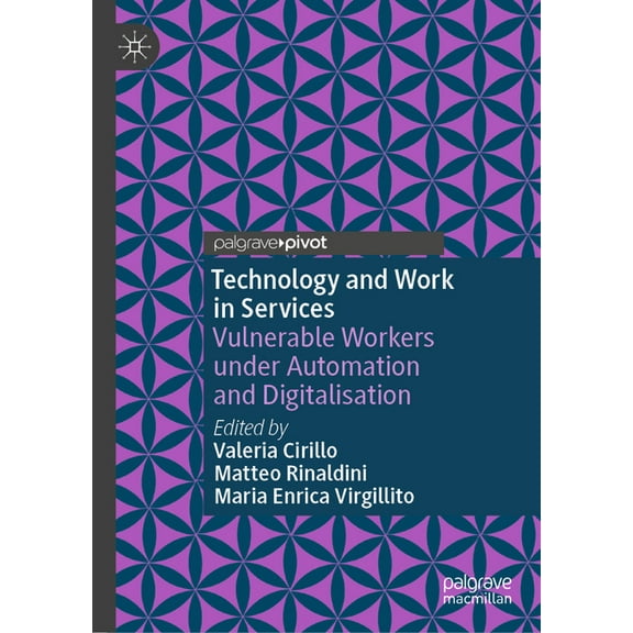 Technology and Work in Services: Vulnerable Workers Under Automation and Digitalisation, (Hardcover)