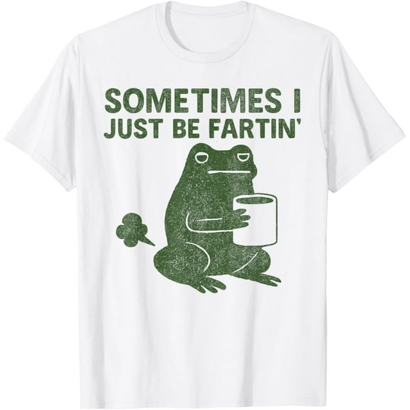 Sometimes I Just Be Fartin Shirt, Funny Frog T-Shirt TShirt