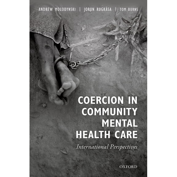 Coercion in Community Mental Health Care: International Perspectives, (Paperback)