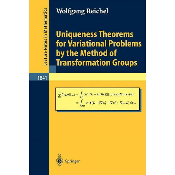 Lecture Notes in Mathematics Uniqueness Theorems for Variational Problems by the Method of Transformation Groups, Book 1841, (Paperback)