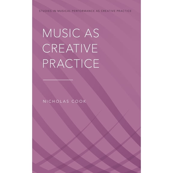 Music as Creative Practice