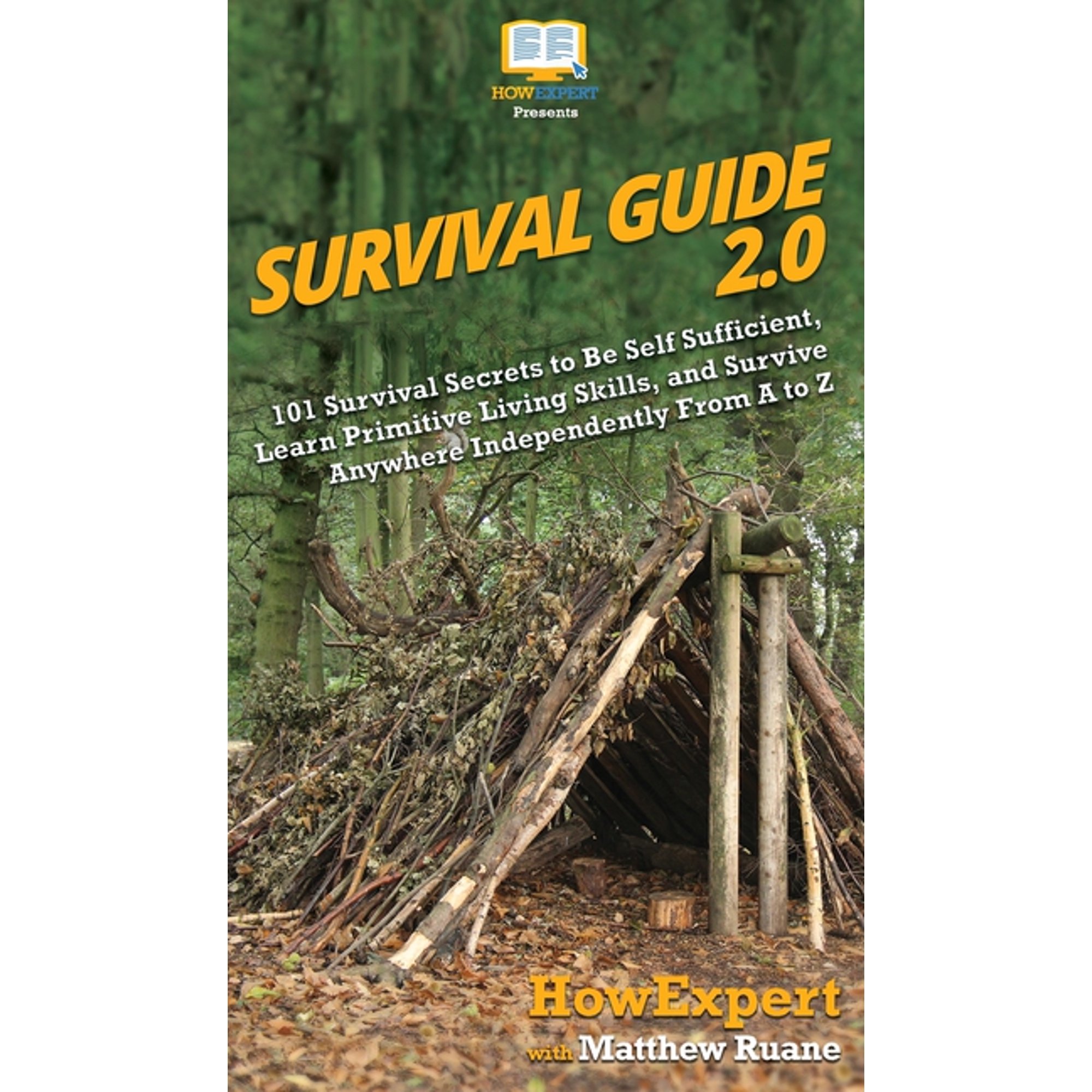 Survival Guide 2.0: 101 Survival Secrets to Be Self Sufficient Learn Primitive Living Skills and Survive Anywhere Inde (Hardcover)
