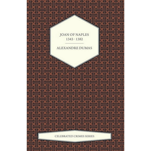 Joan of Naples 1343 - 1382 (Celebrated Crimes Series), (Paperback)