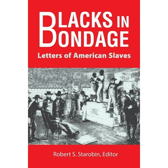 Blacks in Bondage: Letters of American Slaves (Paperback)