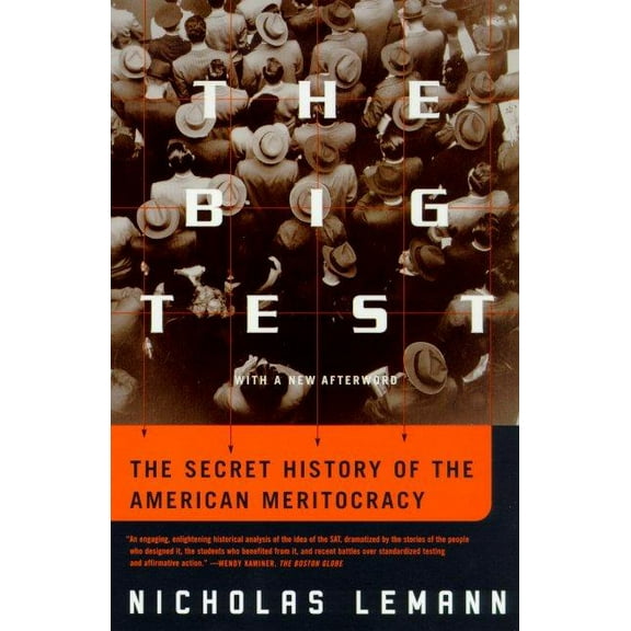 The Big Test: The Secret History of the American Meritocracy, (Paperback)