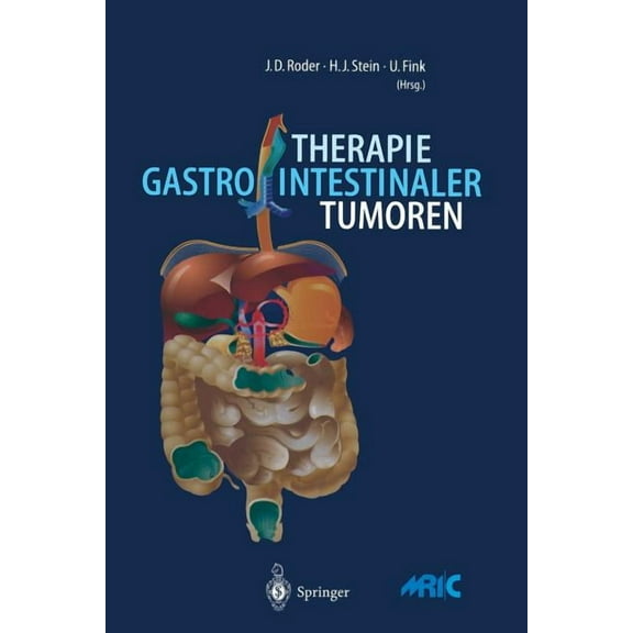 Therapie Gastrointestinaler Tumoren: Prinzipien Der Chirurgischen Klinik Und Poliklinik Der Technischen Universität Münc, (Paperback)