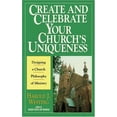 thumbnail image 1 of Pre-Owned Create and Celebrate Your Church's Uniqueness (Paperback) 0825439779 9780825439773, 1 of 1
