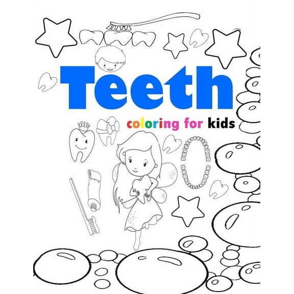 Teeth coloring for kids: tooth coloring book for kids 2-3-4-5-6-7-8-9-10-11 and 12 years old, tooth fairy for kids, (Paperback)