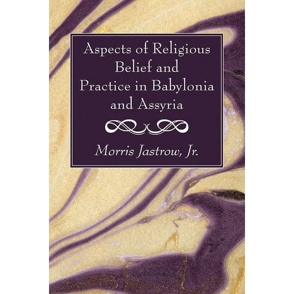Aspects of Religious Belief and Practice in Babylonia and Assyria (Paperback)