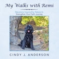 thumbnail image 1 of Pre-Owned My Walks with Remi: Devotions Inspired by Nature to Strengthen Your Faith Journey (Paperback) 1664215778 9781664215771, 1 of 1