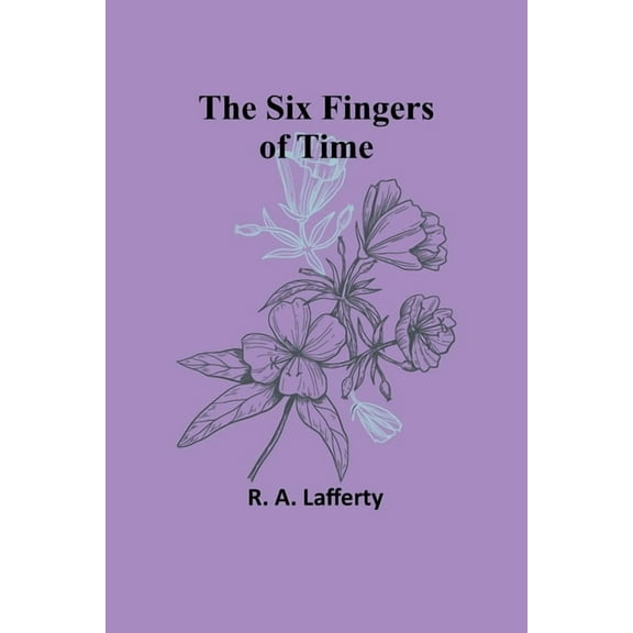 The Six Fingers of Time, (Paperback)