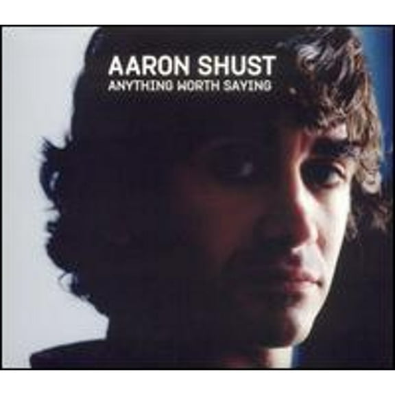 Pre-Owned Anything Worth Saying (CD 0881410001722) by Aaron Shust