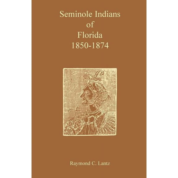 Seminole Indians of Florida: 1850-1874, (Paperback)