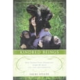 thumbnail image 1 of Pre-Owned Kindred Beings: What Seventy-Three Chimpanzees Taught Me about Life, Love, and Connection (Hardcover) 0062132482 9780062132482, 1 of 1