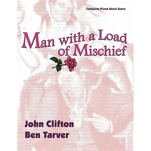 Man With A Load Of Mischief: The Complete Piano / Vocal Score