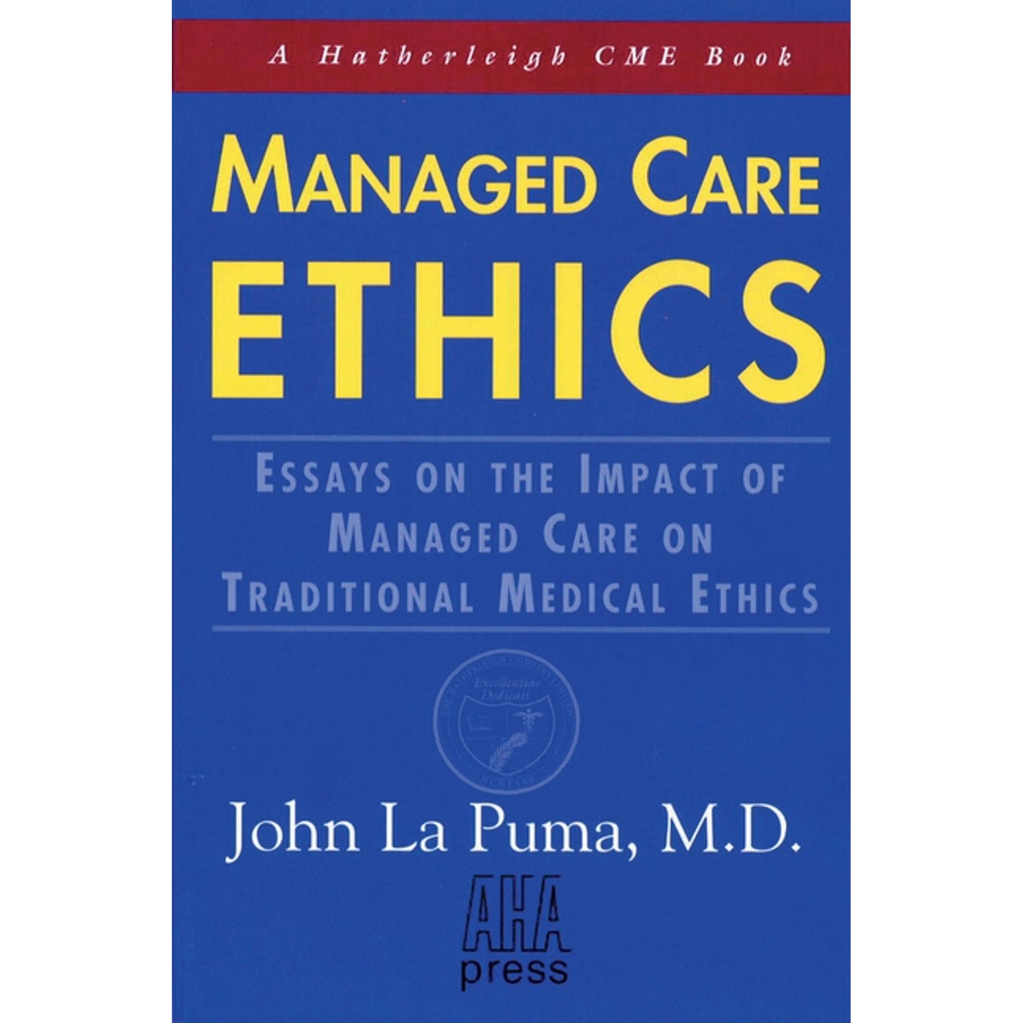 Managed Care Ethics : Essays on the Impact of Managed Care on Traditional Medical Ethics (Paperback)
